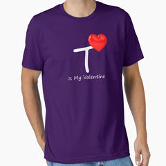 T is my Valentine Essential T-Shirt