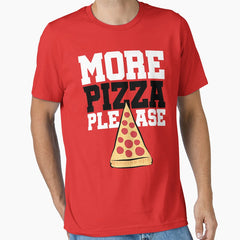 More Pizza Please Essential T-Shirt