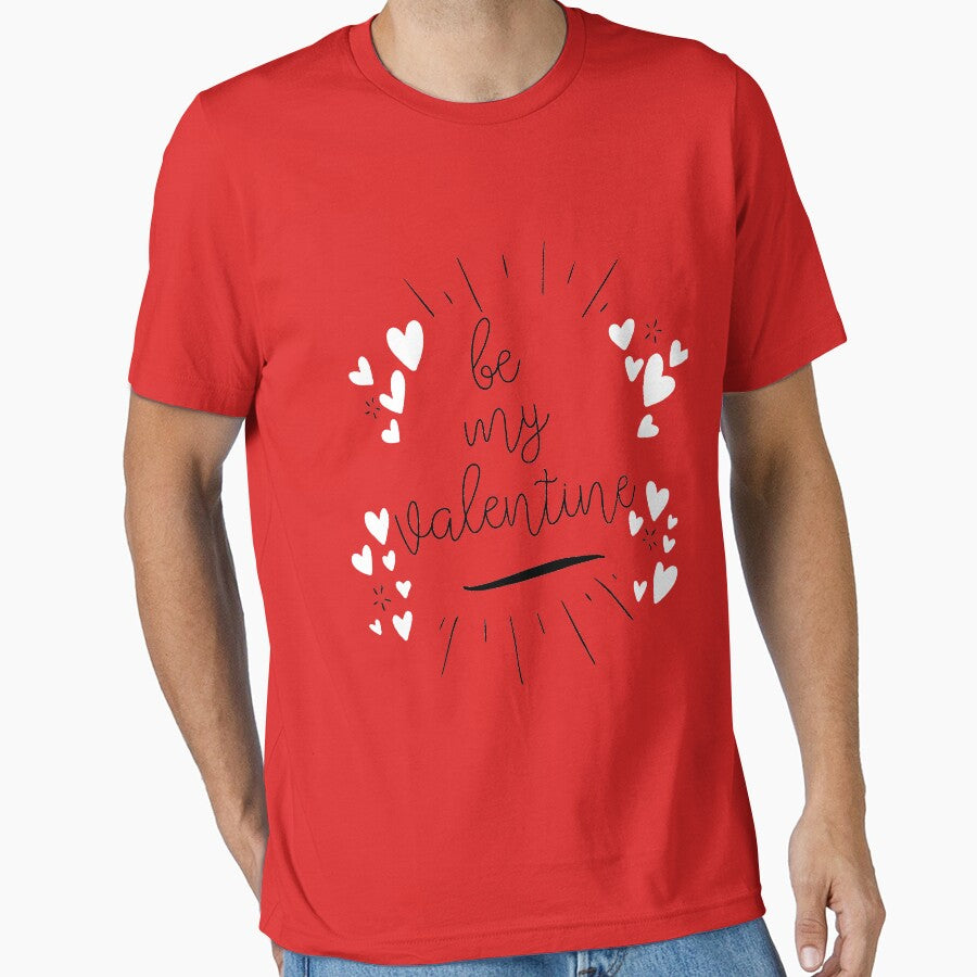 Be my Valentine T-shirt - Valentines Day T-shirt for Girlfriend - Valentines T-shirt for Boyfriend - Valentines gift Essential T-Shirt