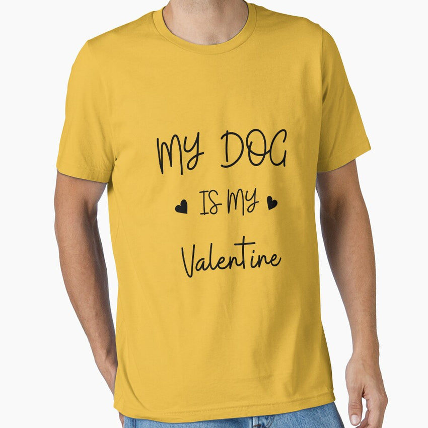 My Dog Is My Valentine Shirt Essential T-Shirt