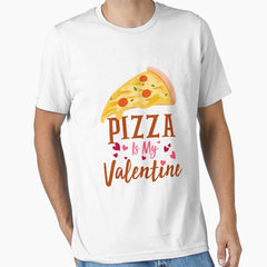 Funny Pizza Is My Valentine Quote For Pizza Lover Cool design Pizza Lover Essential T-Shirt