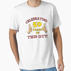 50Th Birthday Gag Gift For Him Essential T Shirt