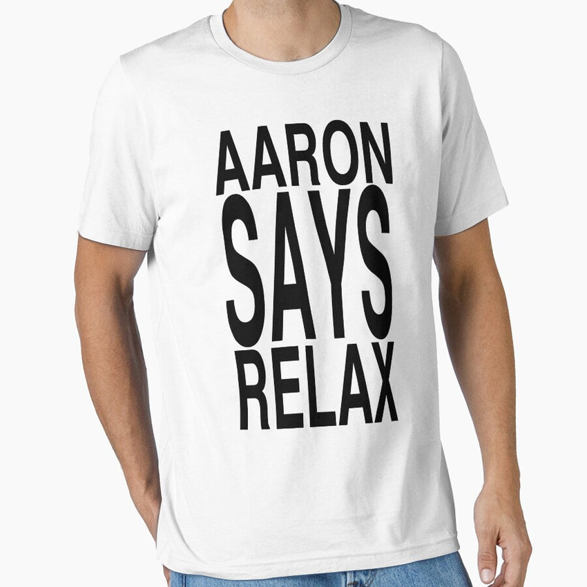 Aaron Says Relax Essential T-Shirt