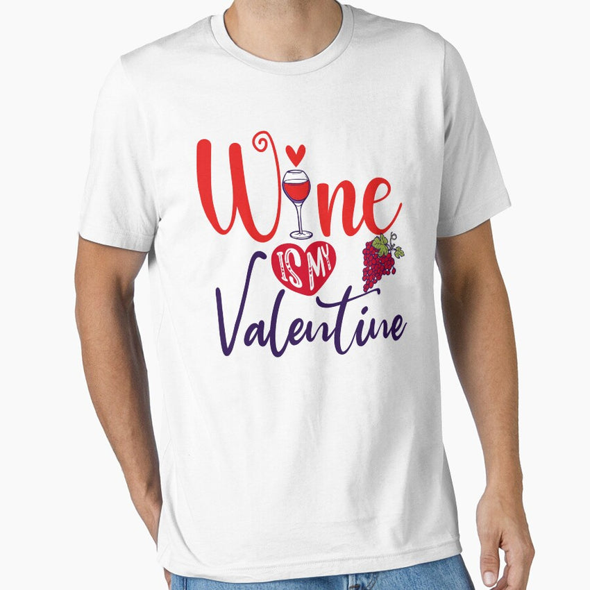 Wine Is My Valentine - Cute Valentines Day Design for Wine Lovers by FanityPrints Essential T-Shirt