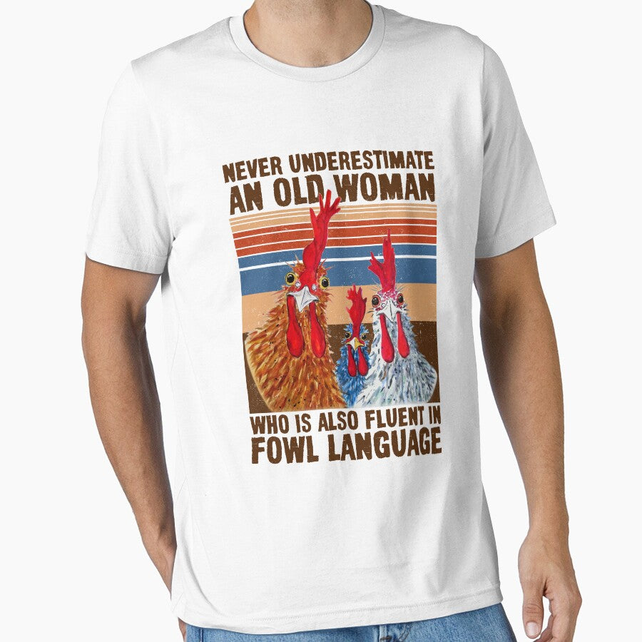Chicken Never Underestimate Old Woman Fowl Language Essential T Shirt