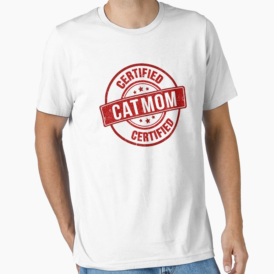 Certified Cat Mom, Funny Gift For Mom Essential T-Shirt
