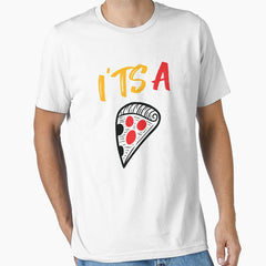 Its A Pizza Funny Pizza Gifts Funny Tshirts Essential T-Shirt