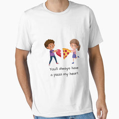 Youll always have a pizza my heart Essential T-Shirt