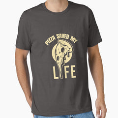 Pizza saved my life Essential T-Shirt