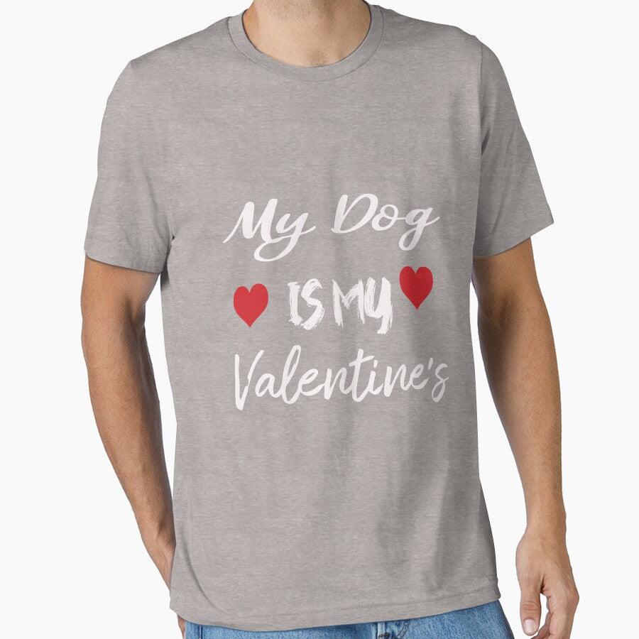 My Dog Is My Valentines 2021 Essential T-Shirt