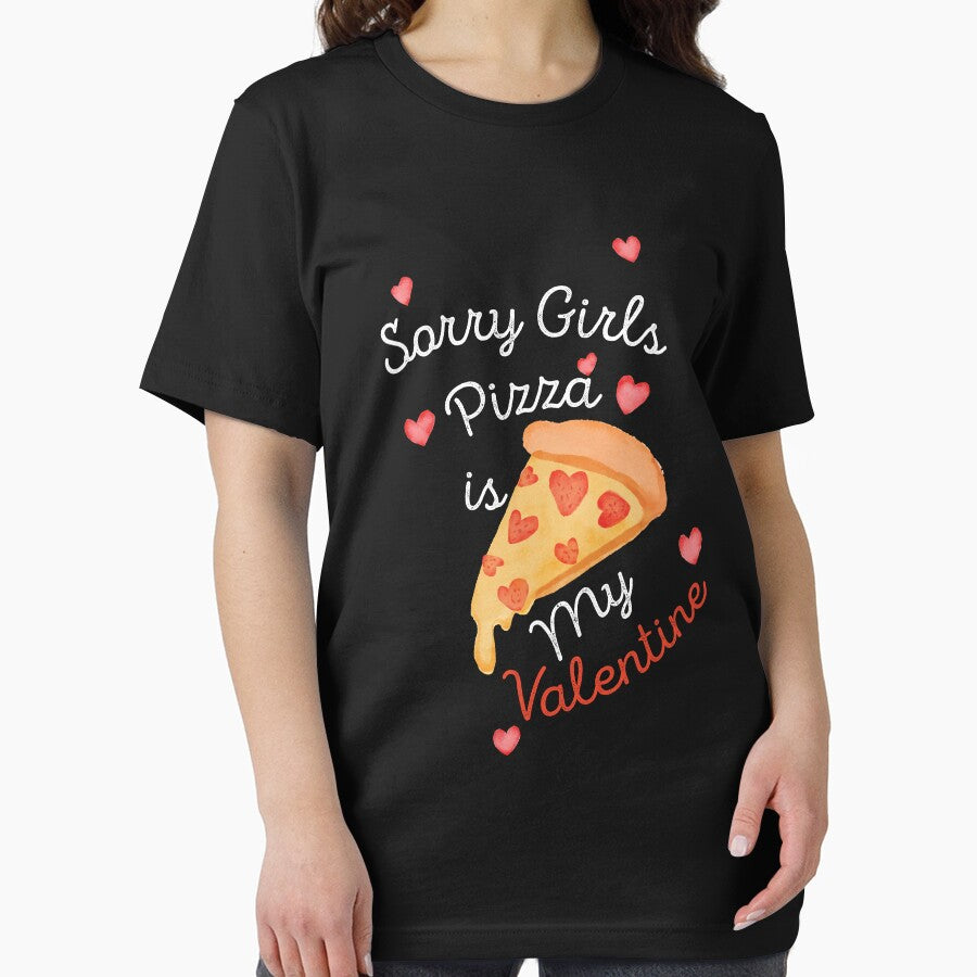 sorry girls pizza is my valentine, gift for pizza makers, for mom Essential T-Shirt
