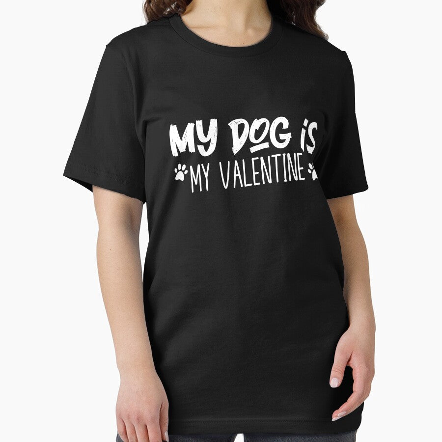 My Dog is My Valentine, Valentine’s Shirt, Dog Lovers, Valentine’s Day Shirt, Funny Dog Lovers Shirt Essential T-Shirt