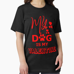 MY VALENTINE HAS PAWS, MY DOG IS MY VALENTINE Essential T-Shirt