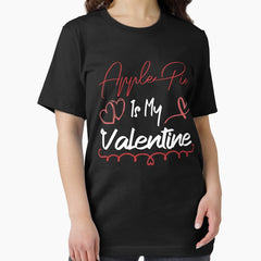 Apple pie is my valentine - funny food gift idea for lovers Essential T-Shirt
