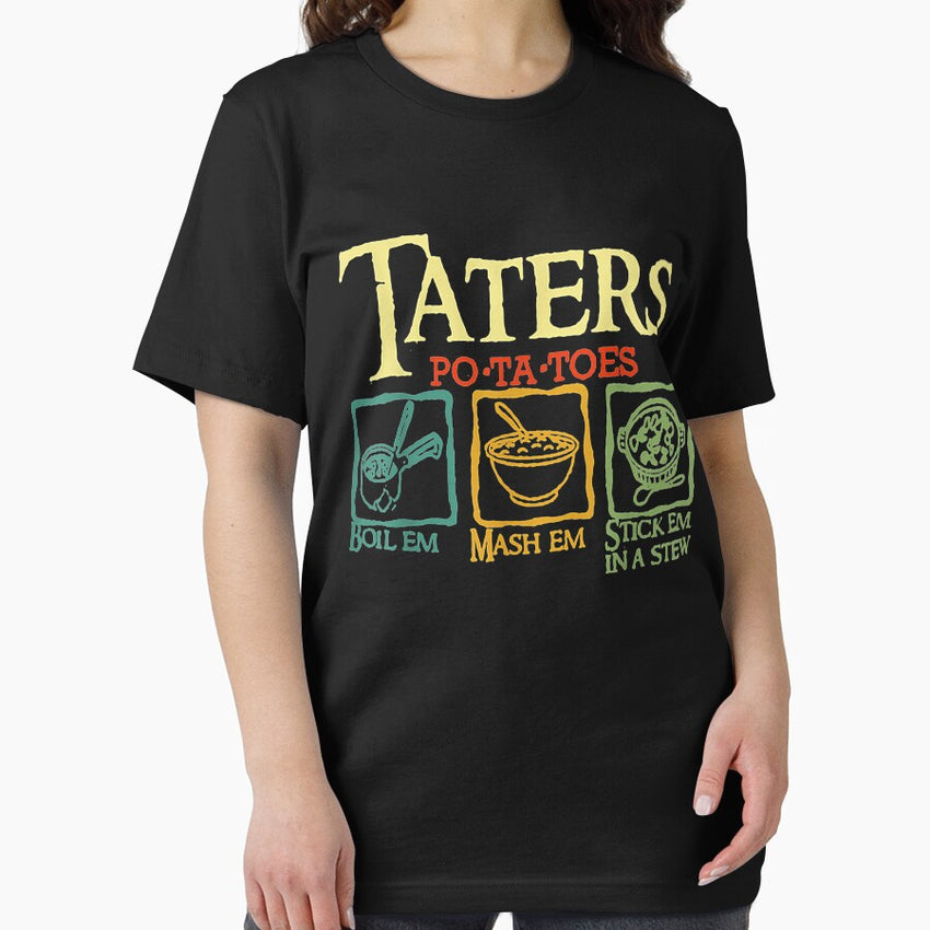 Taters Po Ta Toes Boil Em Mash Em Stick Em In A Stew Essential T Shirt