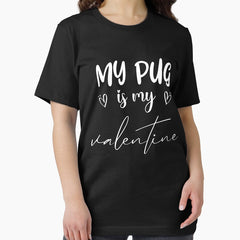 My Pug Is My Valentine Funny Dogs Valentines Day Gift Essential T-Shirt