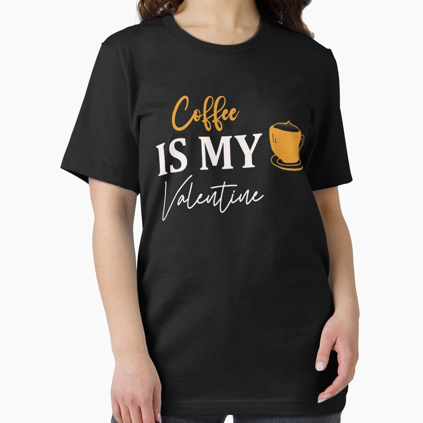 funny Coffee Is My Valentine ,cool valentine Essential T-Shirt