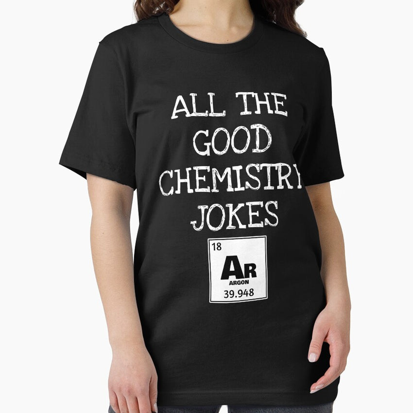All The Good Chemistry Jokes Argon Essential T Shirt