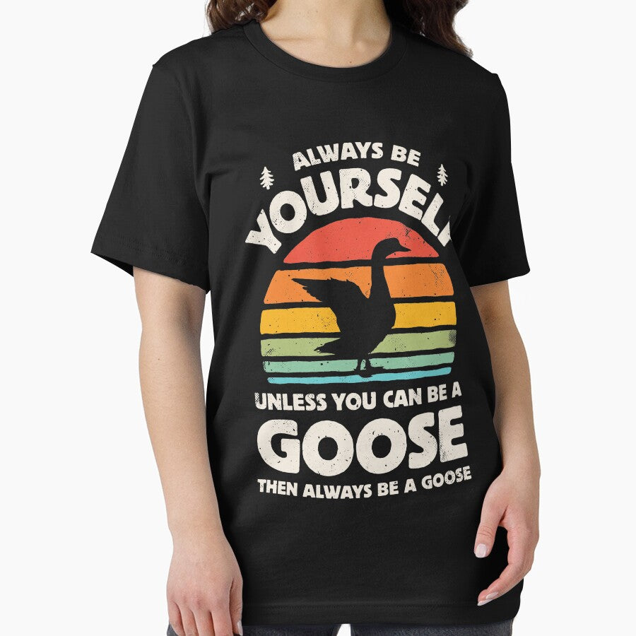 Always Be Yourself Goose Shirt For Men Women Boys Girls Kids Bird Lover Gifts Essential T Shirt