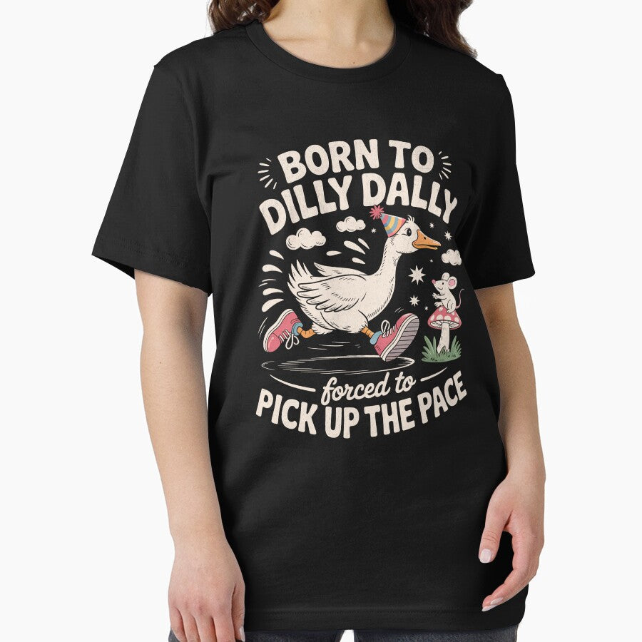 Born To Dilly Dally Forced To Pick Up The Pace Silly Goose Running Essential T Shirt
