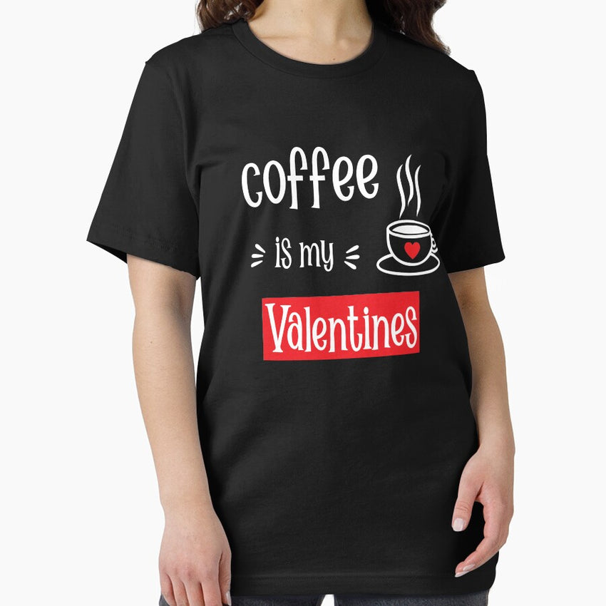 Coffee is my Valentines Essential T-Shirt