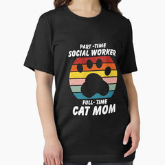 Part Time Social Worker Full Time Cat Mom Essential T-Shirt