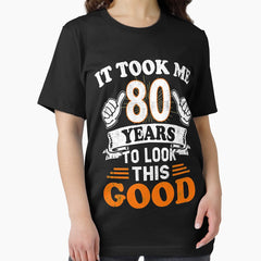 80Th Birthday Gift It Took Me 80 Years To Look This Good Essential T Shirt