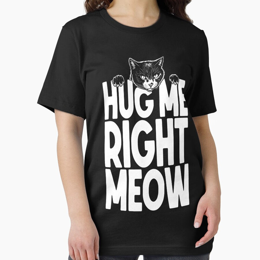 Hug Me Right Meow Funny Cute Cat Lover Owner Cats Need Hugs Essential T-Shirt