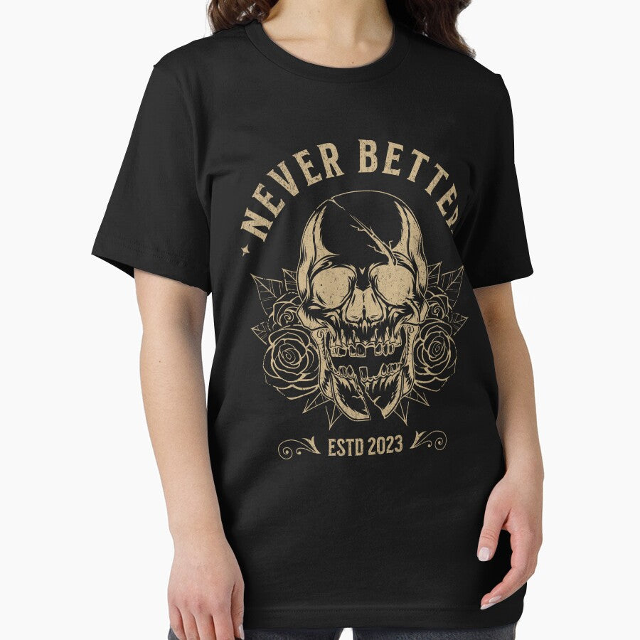 Never Better Skull Skeleton And Rose Halloween Essential T-Shirt