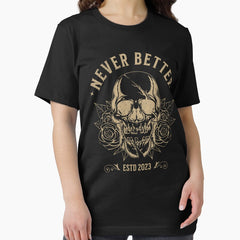Never Better Skull Skeleton And Rose Halloween Essential T-Shirt