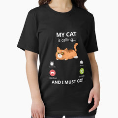 My Cat Is Calling And I Must Go Pet Cat Kitten Lover Gift Gear Essential T-Shirt