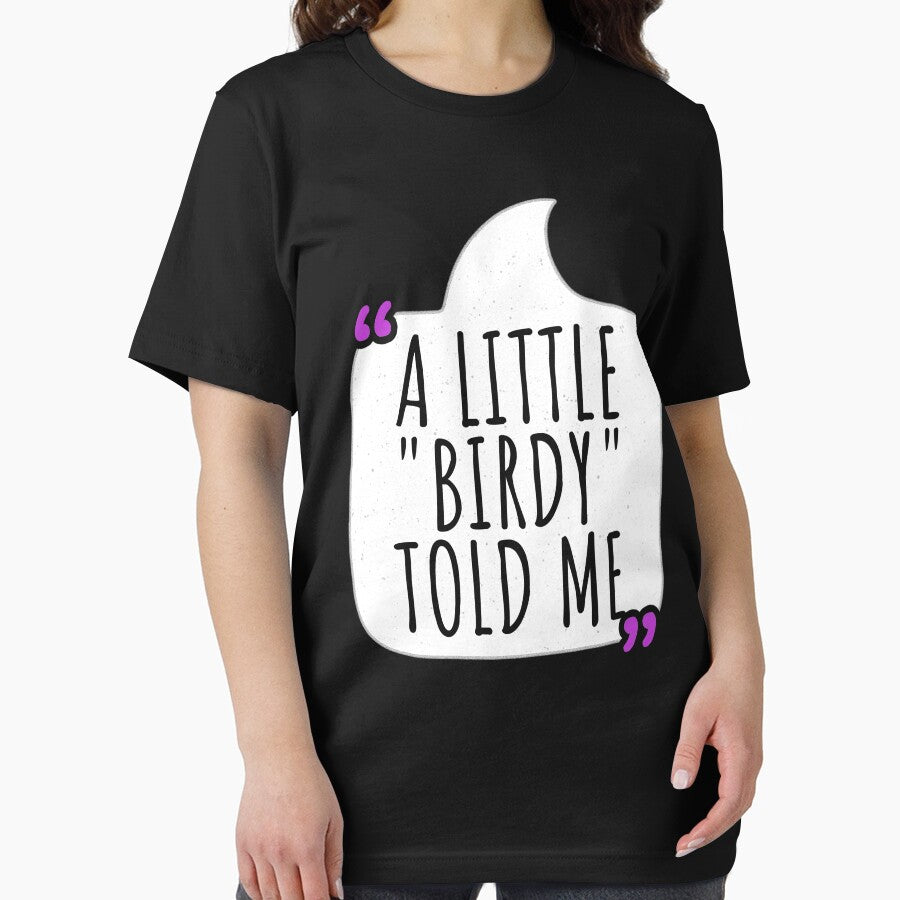 A Little Birdy Told Me Essential T Shirt