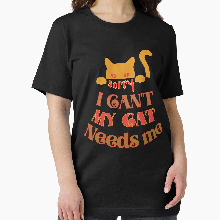 sorry i cant my cat needs me - Pet Essential T-Shirt
