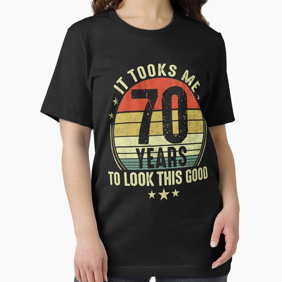 70Th Birthday Gift It Took Me 70 Years To Look This Good Essential T Shirt