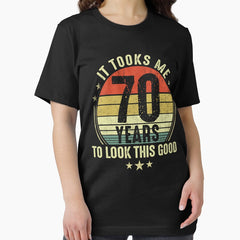 70Th Birthday Gift It Took Me 70 Years To Look This Good Essential T Shirt