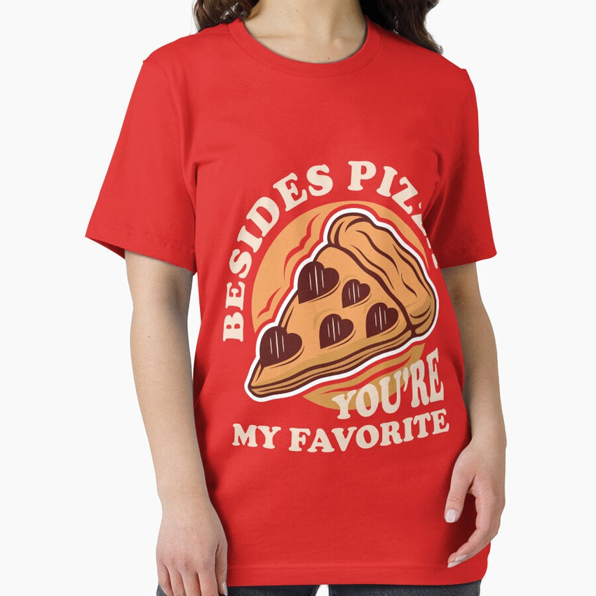 Besides Pizza Youre My Favorite Essential T-Shirt