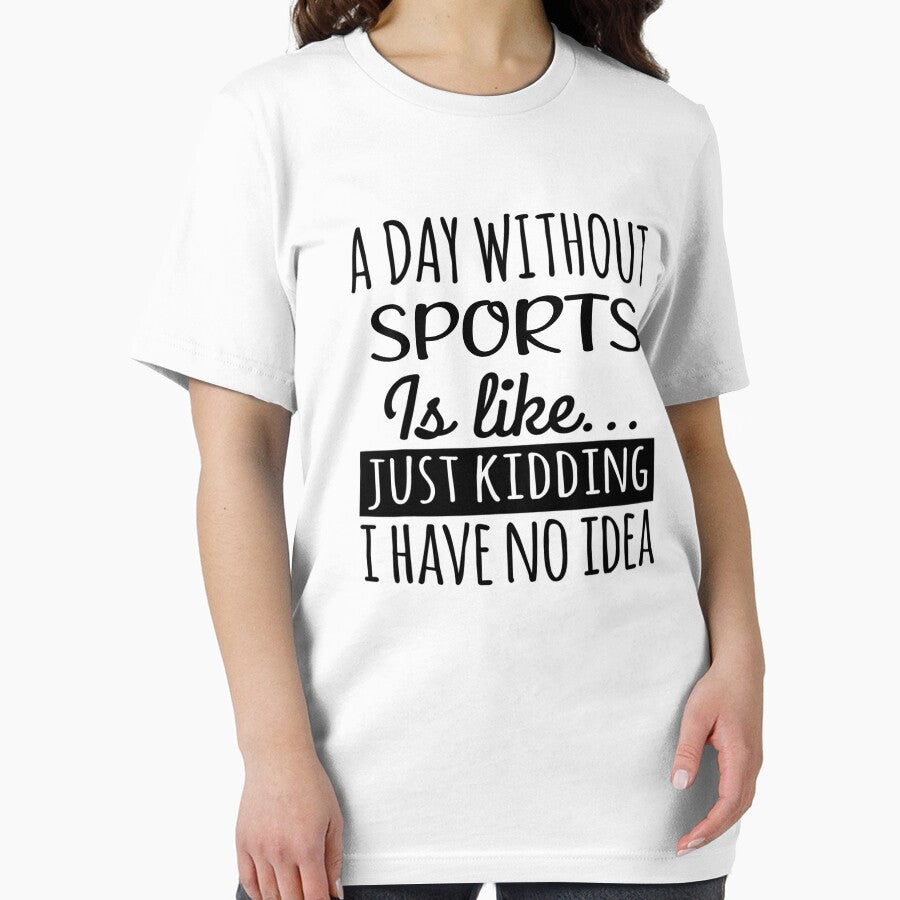 A Day without Sports is Like, Funny Cool Sports Mens Womens girls Lovers Birthday Christmas Gift Shirt Essential T-Shirt