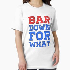Bar Down For What Essential T-Shirt