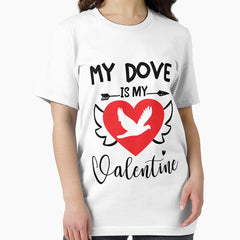 My dove Is My Valentine Essential T-Shirt