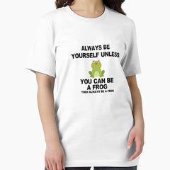 Always Be Yourself Unless You Can Be A Frog V2 Essential T Shirt