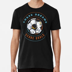 Chase Dreams Score Goals Football Soccer Inspirational T-Shirt Premium T-Shirt