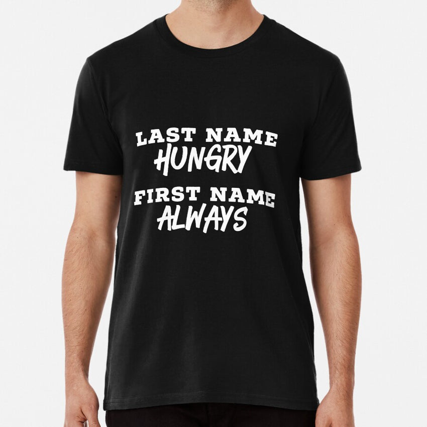 Last Name Hungry First Name Always Atlanta Funny Premium T-Shirt