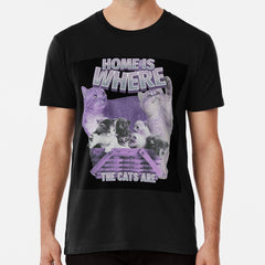 Home is Where the Cats Are Premium T-Shirt