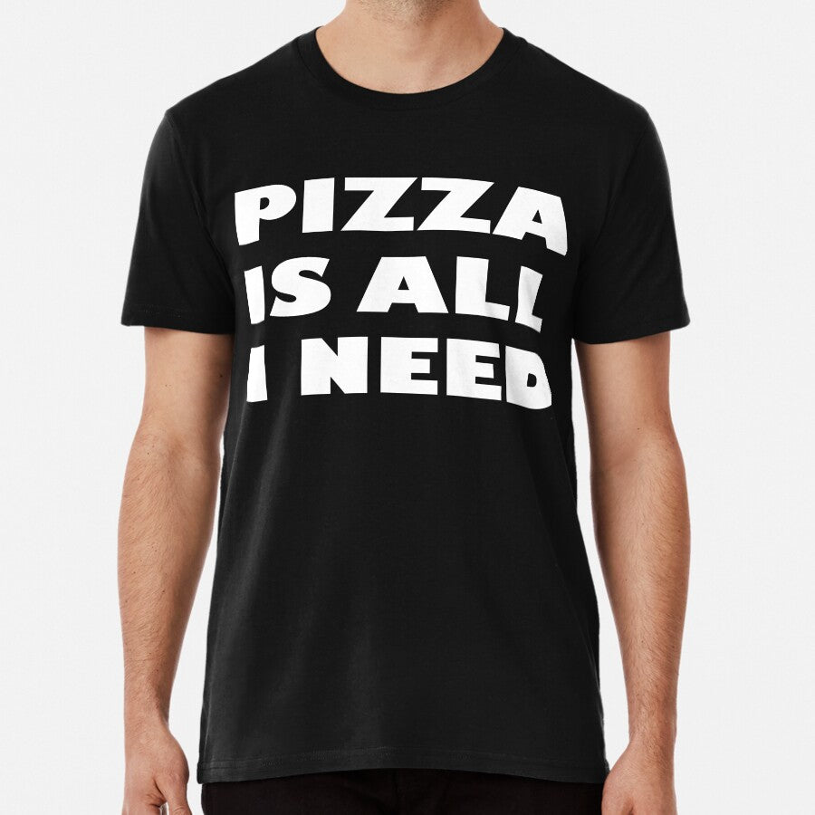 T-SHIRT Graphic Design Pizza is all i need Premium T-Shirt