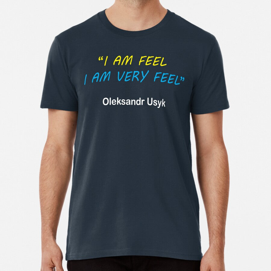"I AM FEEL. I AM VERY FEEL" - Usyk, Heavyweight boxing champion. Premium T-Shirt