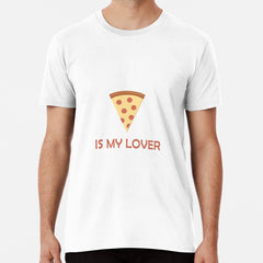 Pizza is my lover Premium T-Shirt