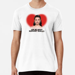 Ask Me About Margaret Qualley Premium T Shirt