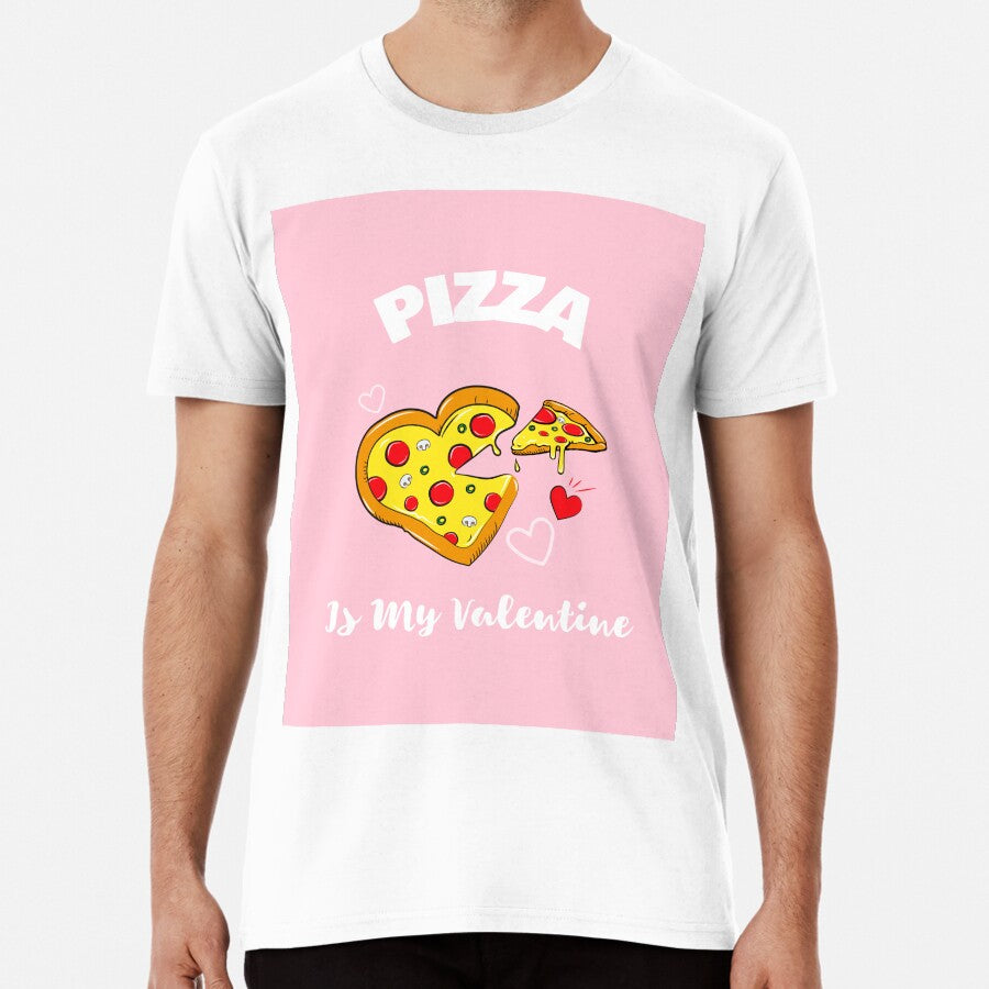 Pizza Is My Valentine Premium T-Shirt