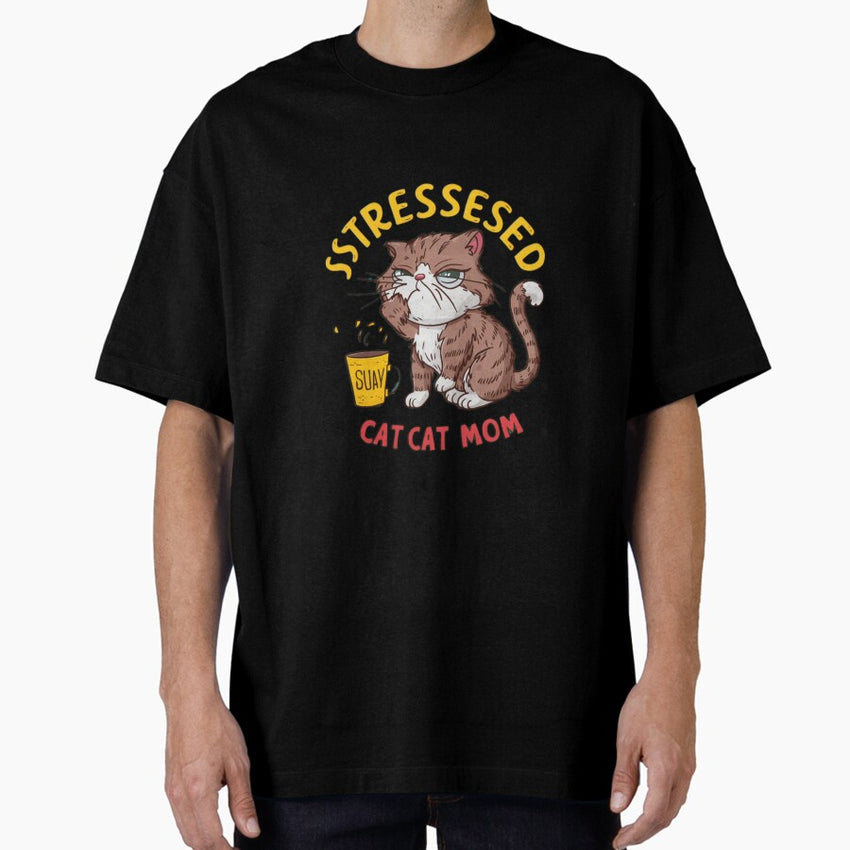 Stressed Mom Cat Oversized T-Shirt