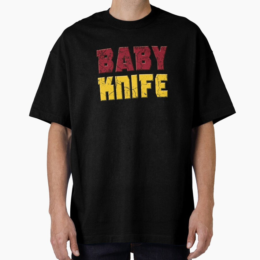 Baby Knife (Quote from Marvel's Deadpool & Wolverine) Oversized T-Shirt